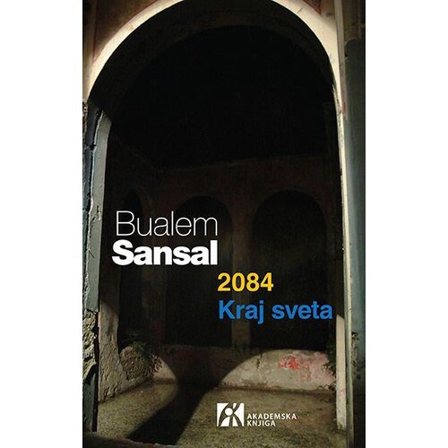 Akademska Knjiga Bualem Sansal - 2084 kraj sveta Slike