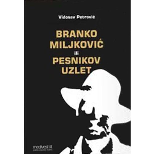 Medivest Vidosav Petrović
 - Branko Miljković ili pesnikov uzlet Cene