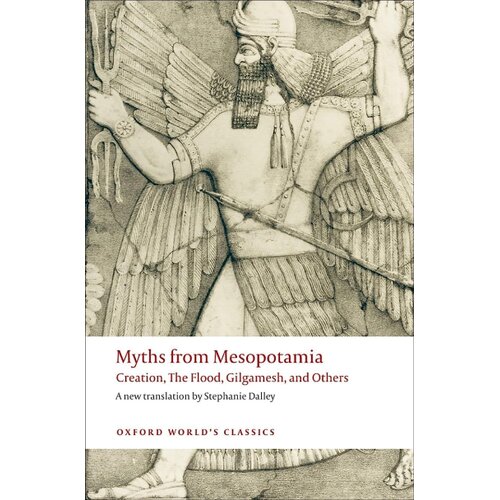 Oxford University Press Stephanie Dalley - Myths from Mesopotamia: Creation, the Flood, Gilgamesh, and Others Slike