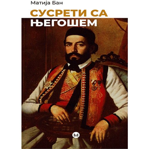 Štampar Makarije Matija Ban - Susreti sa Njegošem Cene