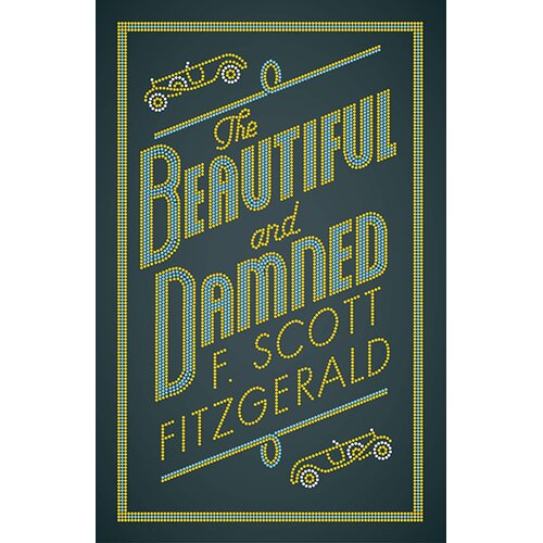 Bloomsbury Publishing F. Scott Fitzgerald - Beautiful And Damned Slike