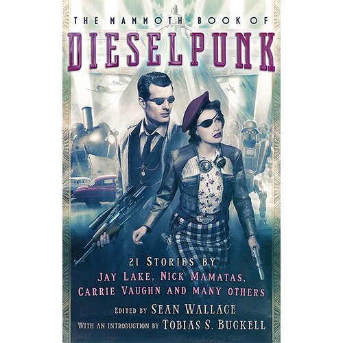 Litbrown Sean Wallace - The Mammoth Book of Dieselpunk Cene