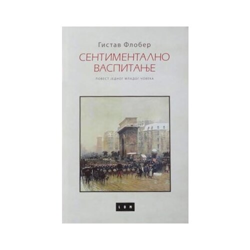 LOM Gistav Flober - Sentimentalno vaspitanje: povest jednog mladog čoveka Cene
