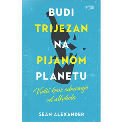 Fokus Sean Alexander - Budi trijezan na pijanom planetu Cene