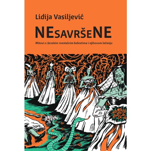  Nesavršene: Mitovi o ženskim mentalnim bolestima i njihovom lečenju Cene