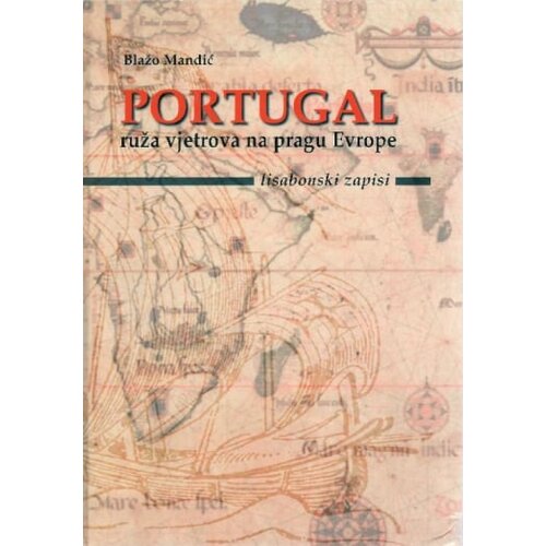 Jugoslovenska knjiga Blažo Mandić - Portugal Ruža vjetrova na pragu Evrope Cene