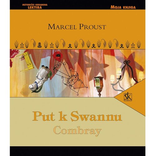 &amp;Scaron;kolska knjiga PUT K SWANU, COMBRAY - biblioteka MOJA KNJIGA - Marcel Proust Slike