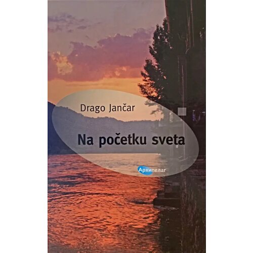 Arhipelag Drago Jančar - Na početku sveta Slike