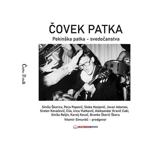 Multimedia Music Mirjana Kovačević - Čovek patka: Pekin&amp;scaron;ka patka - svedočanstva Slike