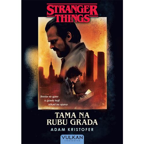 Vulkan Izdava&amp;scaron;tvo Kristofer Adam - Stranger things: Tama na rubu grada Slike