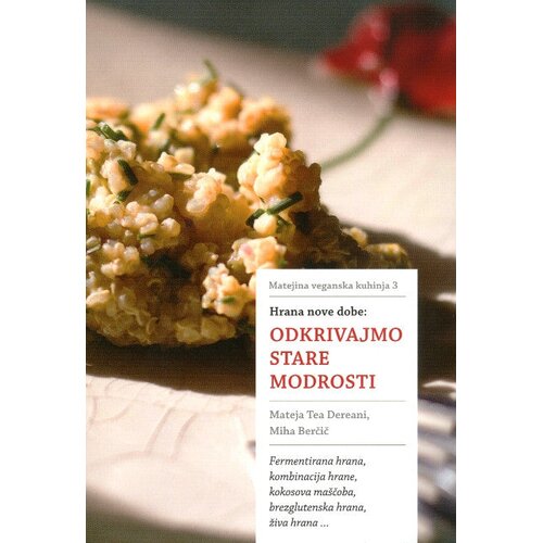 Avrora matejina veganska kuhinja 3. odkrivajmo stare modrosti Cene