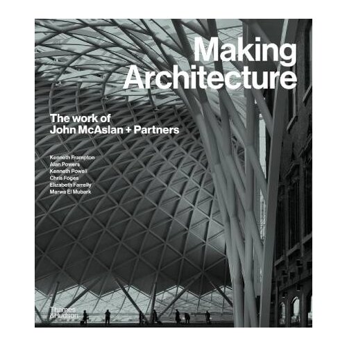THAMES AND HUDSON Various - Making Architecture: The work of John McAslan + Partners Cene