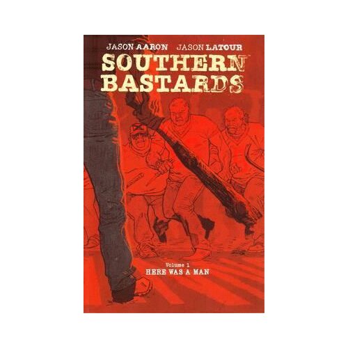 Image comics Jason Aaron, Jason Latour - Southern Bastards: Here Was a Man, Volume 1 Cene