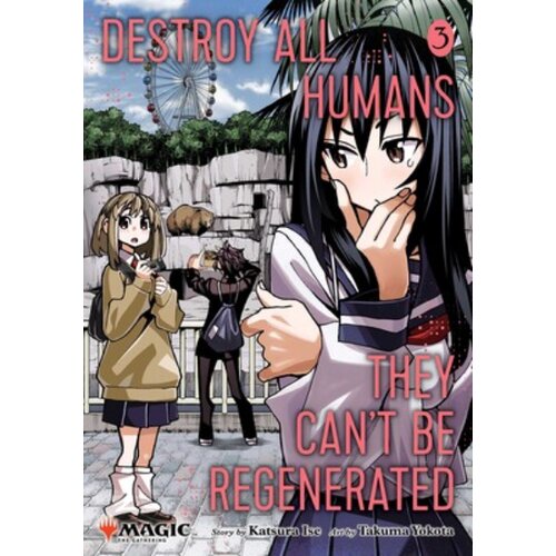 Harper Collins Publishers Ltd Katsura Ise - Destroy All Humans. They Can't Be Regenerated. A Magic: The Gathering Manga, Vol. 3: Limited edition Magic Cene