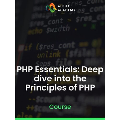 Alpha Academy PHP Essentials: Deep dive into the Principles of PHP (PC / Mobile) Key GLOBAL Cene
