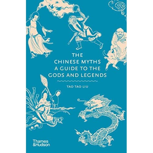 THAMES AND HUDSON Tao Tao Liu - The Chinese Myths: A Guide to the Gods and Legends Cene