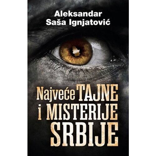 Laguna NAJVEĆE TAJNE I MISTERIJE SRBIJE - Aleksandar Sa&amp;scaron;a Ignjatović ( 7507 ) Slike