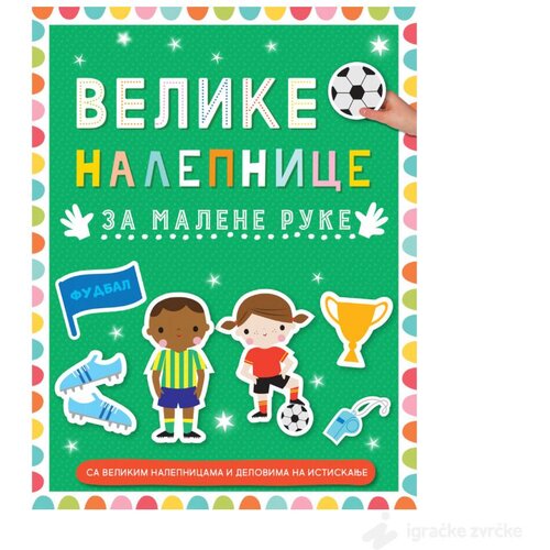 VULKAN Knjige za decu i bebe FUDBAL: Velike nalepnice za malene ruke Slike