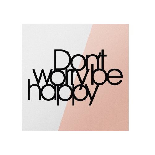 Atelier Del Sofa Zidna dekoracija Don&amp;#039;t Worry Be Happy, 50x30 cm, 1,2 mm, Crna Slike