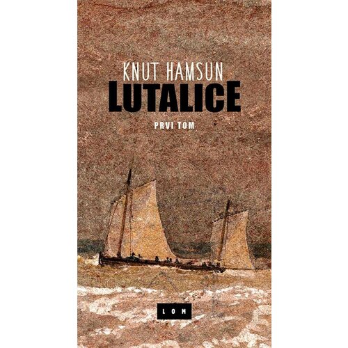 LOM Knut Hamsun - Lutalice - prvi tom Slike