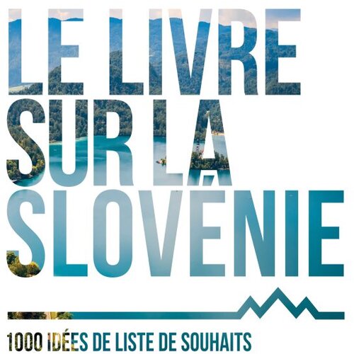 The Slovenia Le Livre Sur La Slovenia &amp;ndash; NOVA izdaja (francoski jezik) Slike
