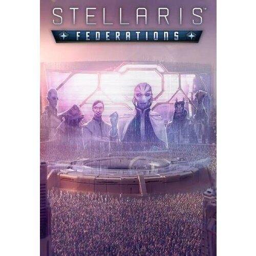 Steam Stellaris: Federations (DLC) Key EUROPE Cene