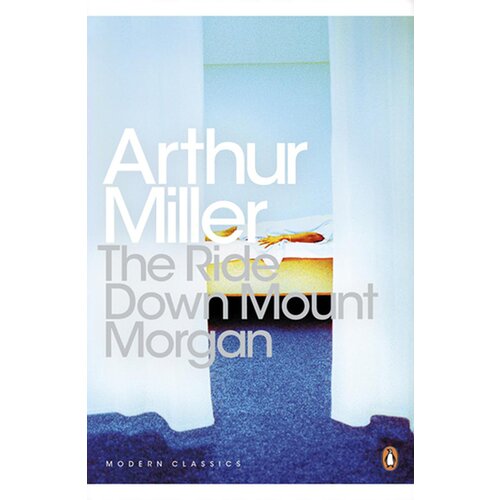 Penguin Books Arthur Miller - The Ride Down Mt. Morgan Slike
