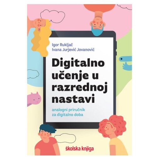 &amp;Scaron;kolska knjiga Digitalno učenje u razrednoj nastavi - analogni priručnik za digitalno doba Slike