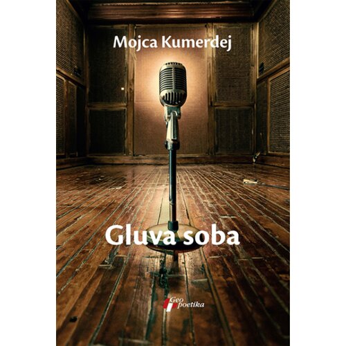 Geopoetika Mojca Kumerdej - Gluva soba Slike