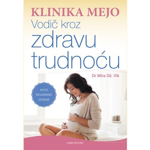 Miba Books Mira Dž. Vik - Vodič kroz zdravu trudnoću Slike