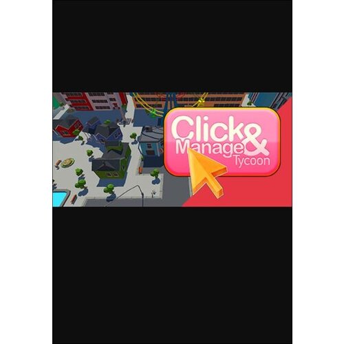 Steam Click and Manage Tycoon (PC) Key GLOBAL Cene