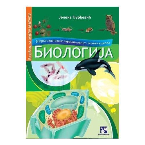 Kreativni Centar Jelena Đurđević - Biologija, zbirka zadataka za zavr&scaron;ni ispit Cene