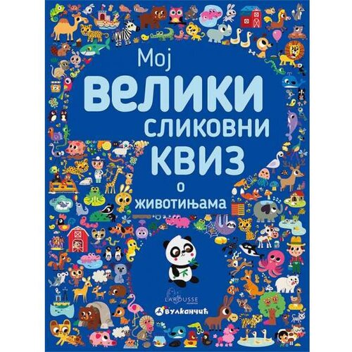 Vulkan Izdavaštvo Moj veliki slikovni kviz o životinjama Cene