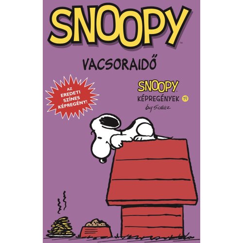Charles M. Schulz - Snoopy k&amp;eacute;preg&amp;eacute;nyek 19. - Vacsoraidő Slike