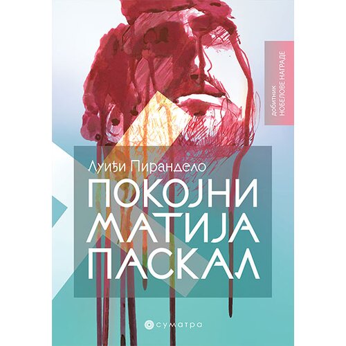 Sumatra izdava&amp;scaron;tvo Luiđi Pirandelo - Pokojni Matija Paskal Slike