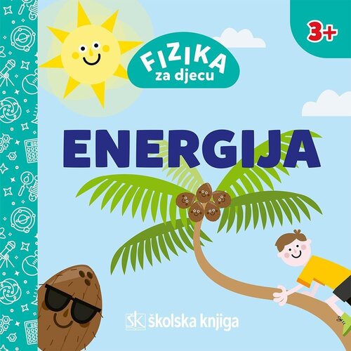 &amp;Scaron;kolska knjiga Fizika za djecu - Energija Slike