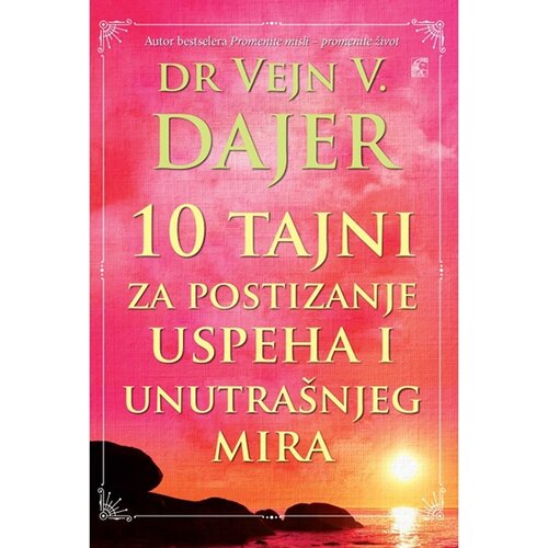 Leo Commerce Vejn Dajer - 10 tajni za postizanje uspeha i unutrašnjeg mira Slike