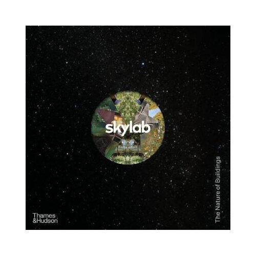 THAMES AND HUDSON Skylab: The Nature of Buildings Slike