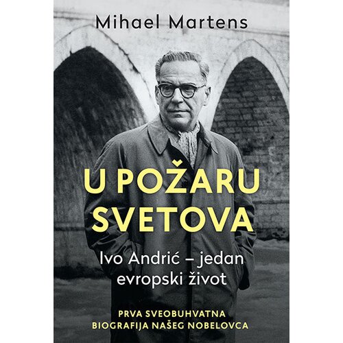 Laguna Mihael Martens - U Požaru Svetova: Ivo Andrić - jedan evropski život Cene