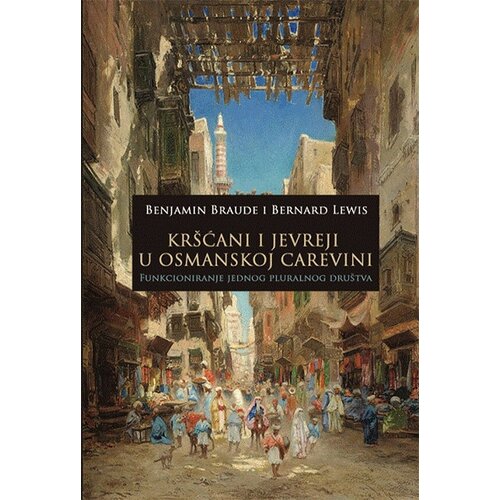 Makart Grupa autora - Kršćani i Jevreji u Osmanskoj carevini Cene