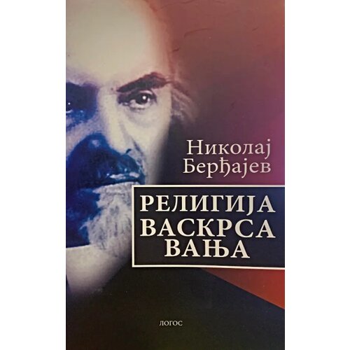 Logos Nikolaj Aleksandrovič Berđajev - Religija vaskrsavanja Slike