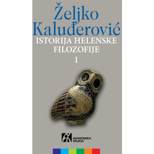 Akademska Knjiga Željko Kaluđerović - Istorija helenske filozofije I Predsokratovci Slike