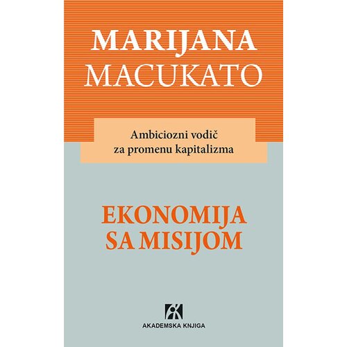 Akademska Knjiga Marijana Macukato - Ekonomija sa misijom Slike