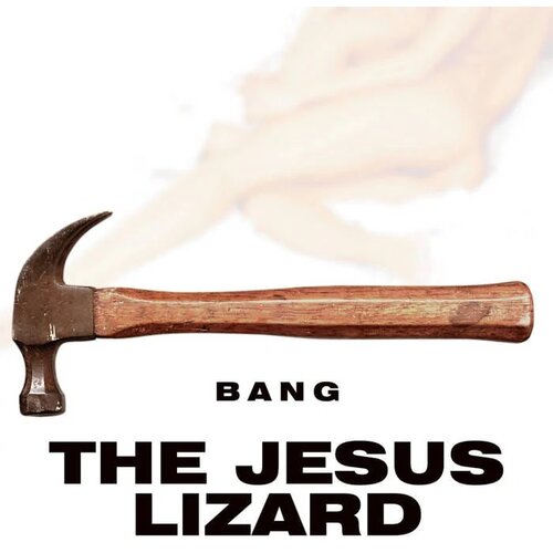 The Jesus Lizard - Bang! (Singles Compilation) Cene
