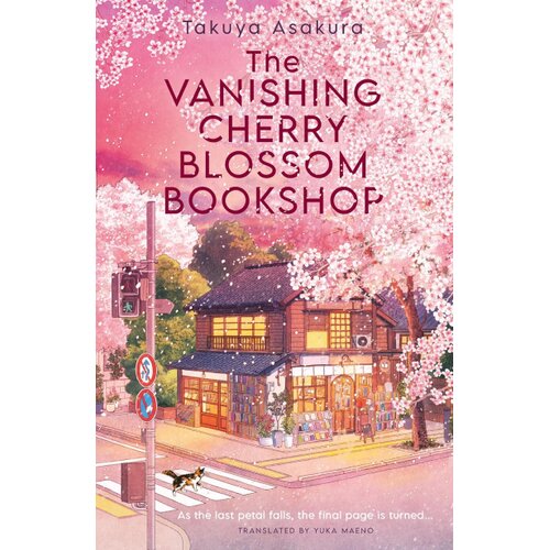 Harper Collins Publishers Ltd Takuya Asakura - The Vanishing Cherry Blossom Bookshop Cene