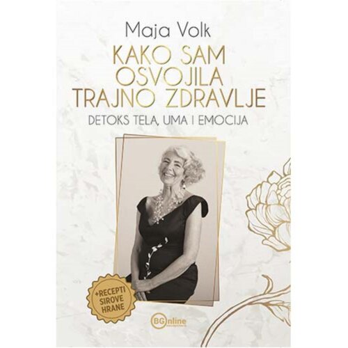 BGonline Maja Volk - Kako sam osvojila trajno zdravlje Cene