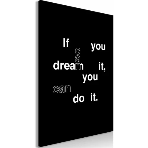  Slika - If You Can Dream It You Can Do It (1 Part) Vertical 60x90