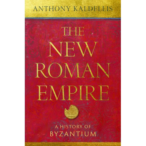 Oxford University Press Anthony Kaldellis - The New Roman Empire Cene