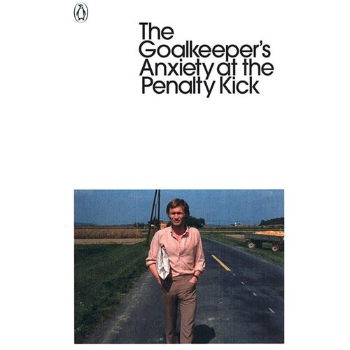 Penguin Books Peter Handke - The Goalkeeper's Anxiety At The Penalty Kick Cene