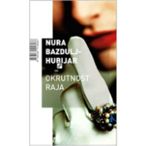  Okrutnost raja - Bazdulj-Hubijar, Nura Slike
